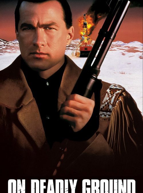 On Deadly Ground (1994)