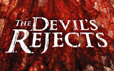 THE DEVIL’S REJECTS